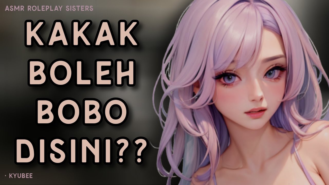 Kakak Boleh Bobo disini? | ASMR Kakak Perempuan | Roleplay Sister