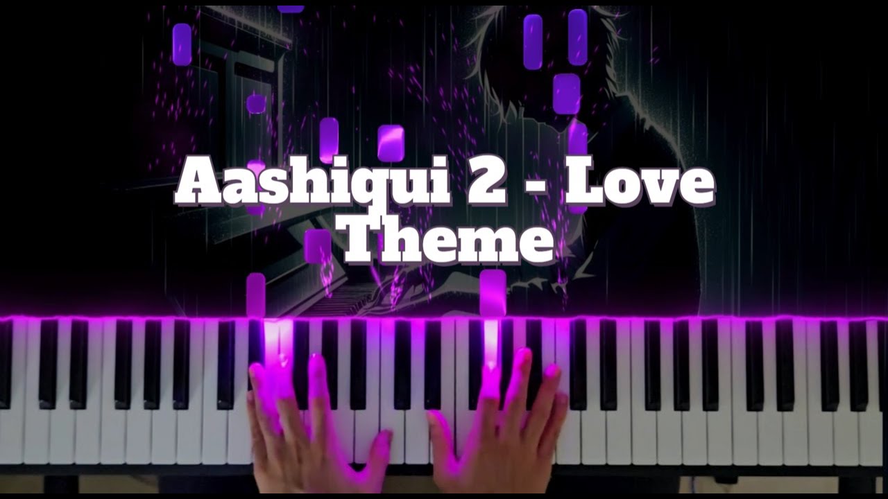Aashiqui 2 The Love Theme | Piano Cover