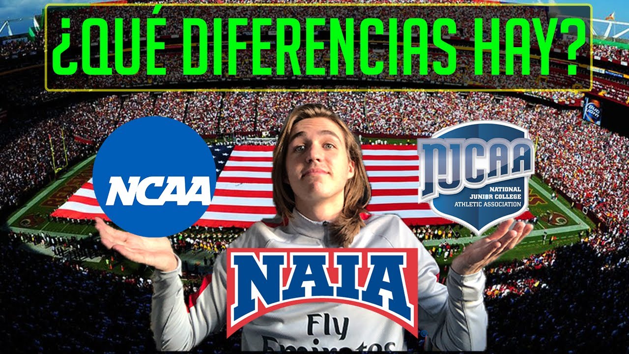 &iquest;Qu&eacute; DIFERENCIAS hay entre NCAA, NAIA Y NJCAA? *UNIVERSIDAD EN EEUU*🤔🇺🇸