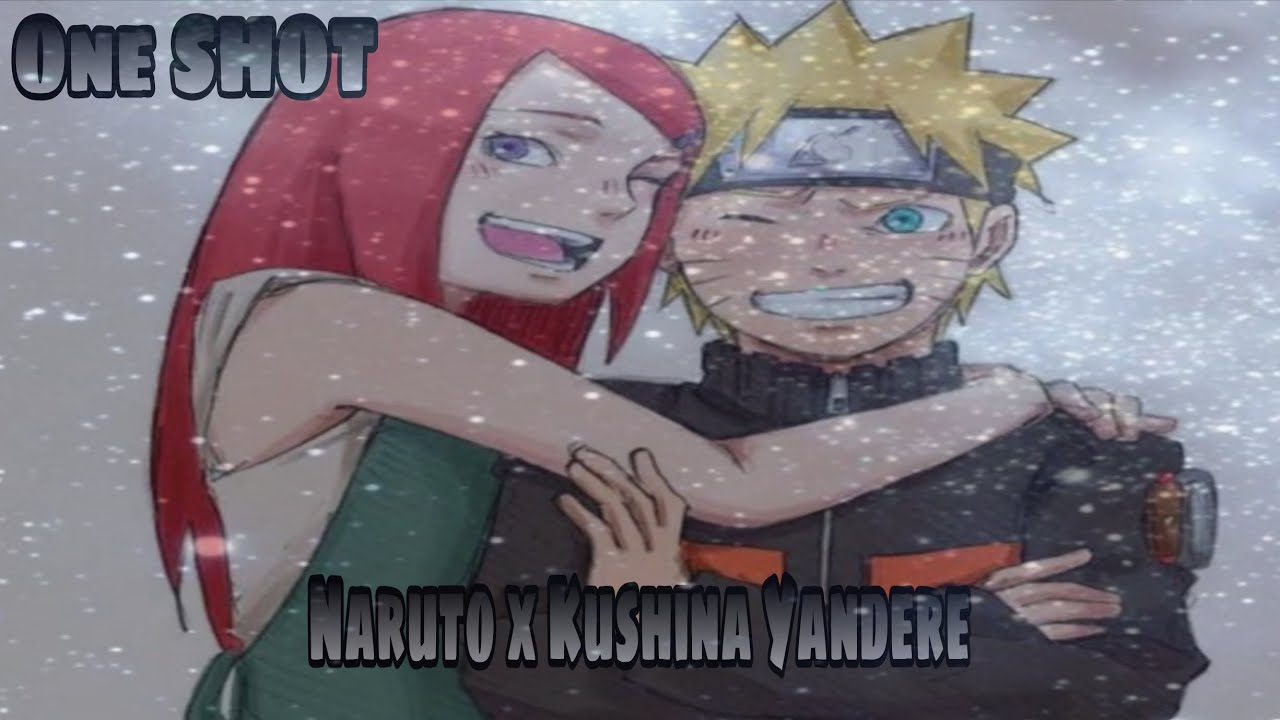 Naruto x Kushina Yandere - [ONE SHOT]