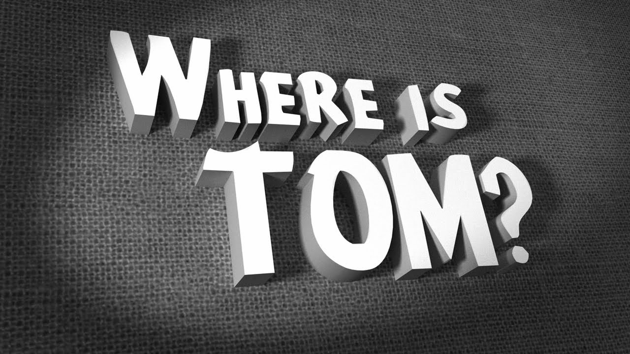 ANATOPIA - WHERE IS TOM?