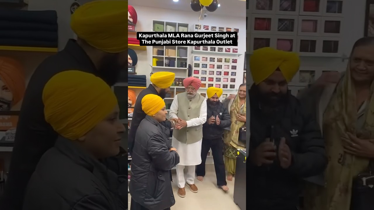 Kapurthala MLA Rana Gurjit Singh at The Punjabi Store Kapurthala Outlet