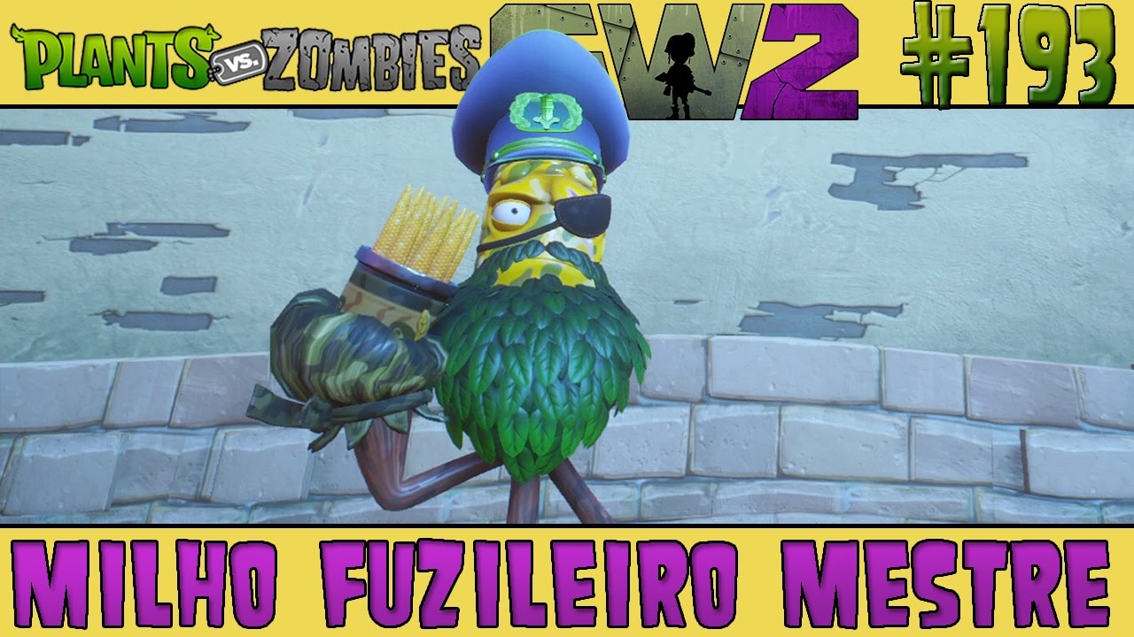 Plants vs. Zombies Garden Warfare 2 #193 - Milho Fuzileiro Mestre