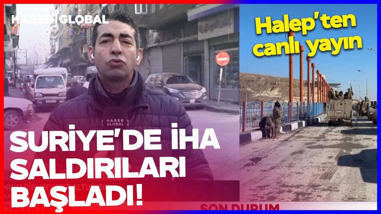 Suriye'de İHA Saldırıları Başladı! Halep'ten Canlı Yayın
