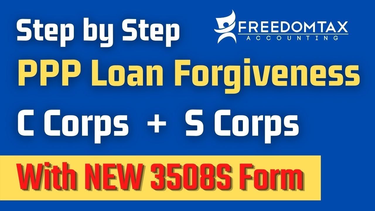 NEW PPP Loan Forgiveness for S Corps & C Corps Via 3508S Form [Step by Step Instructions]