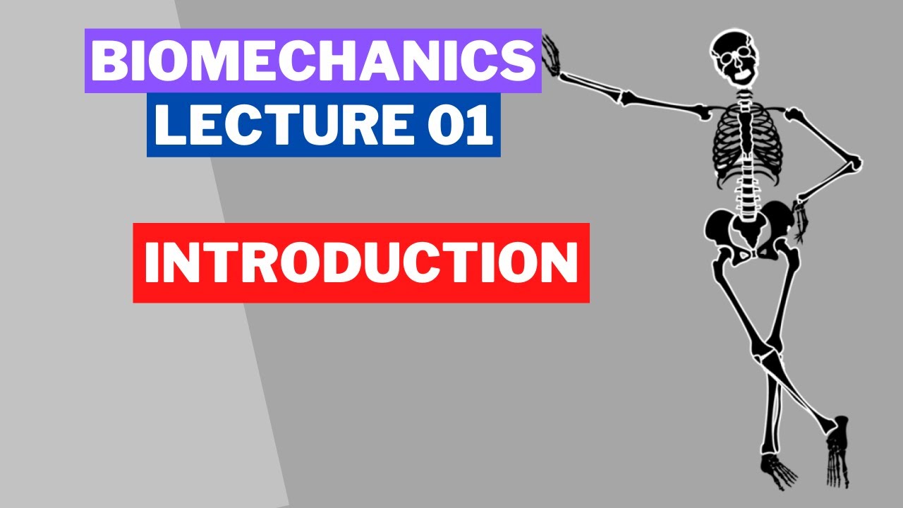 BIOMECHANICS LECTURE 01 : INTRODUCTION | ENG & HINDI