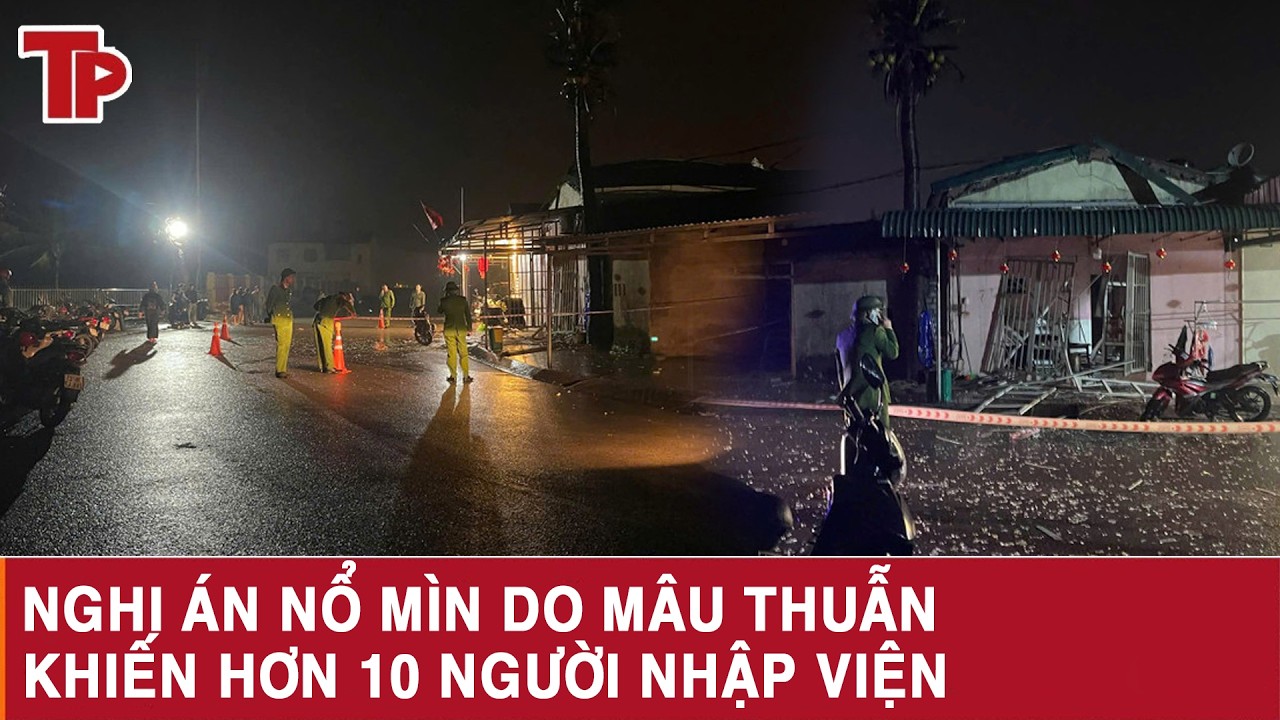 Nghi án nổ mìn do mâu thuẫn khiến hơn 10 người nhập viện