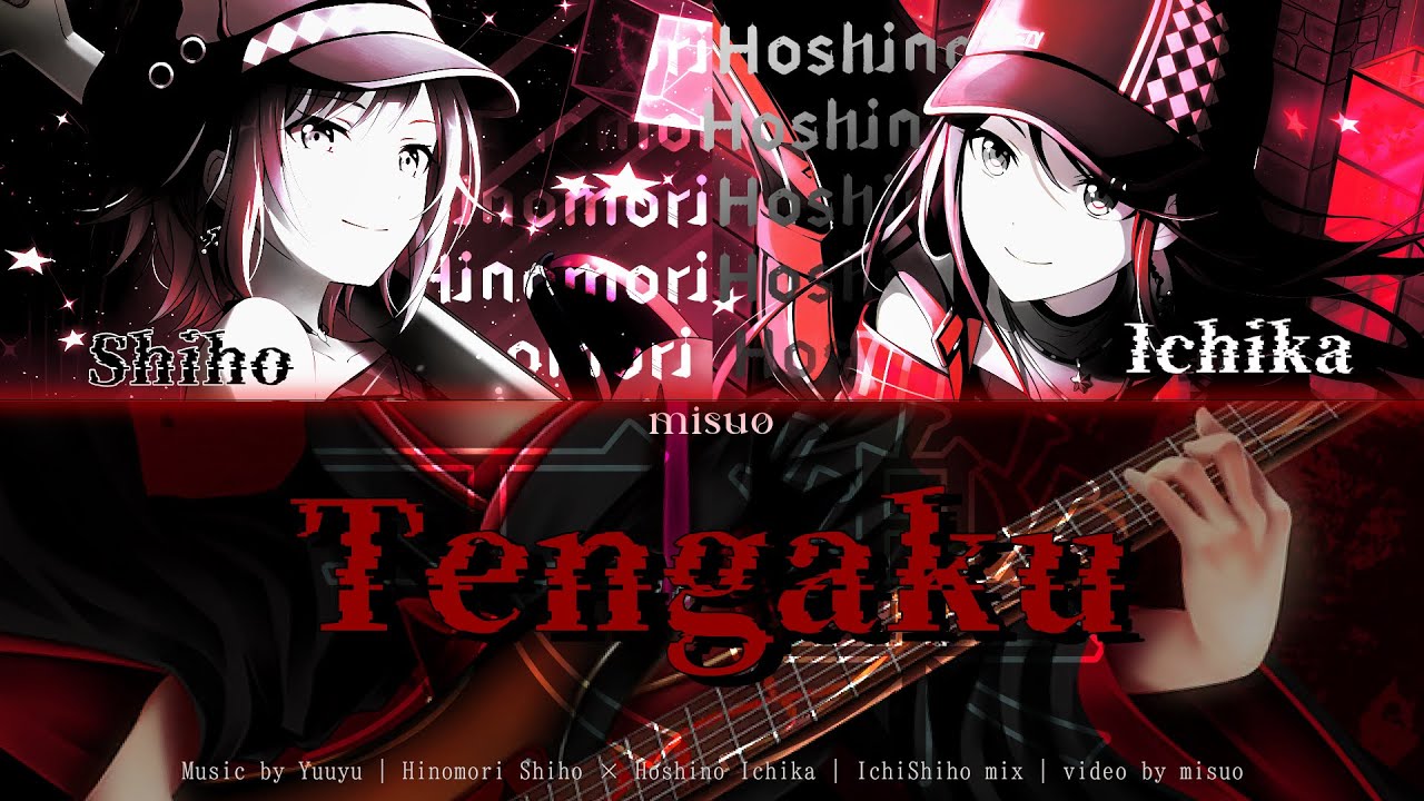 Tengaku | 天樂 | Hoshino Ichika, Hinomori Shiho | IchiShiho mix