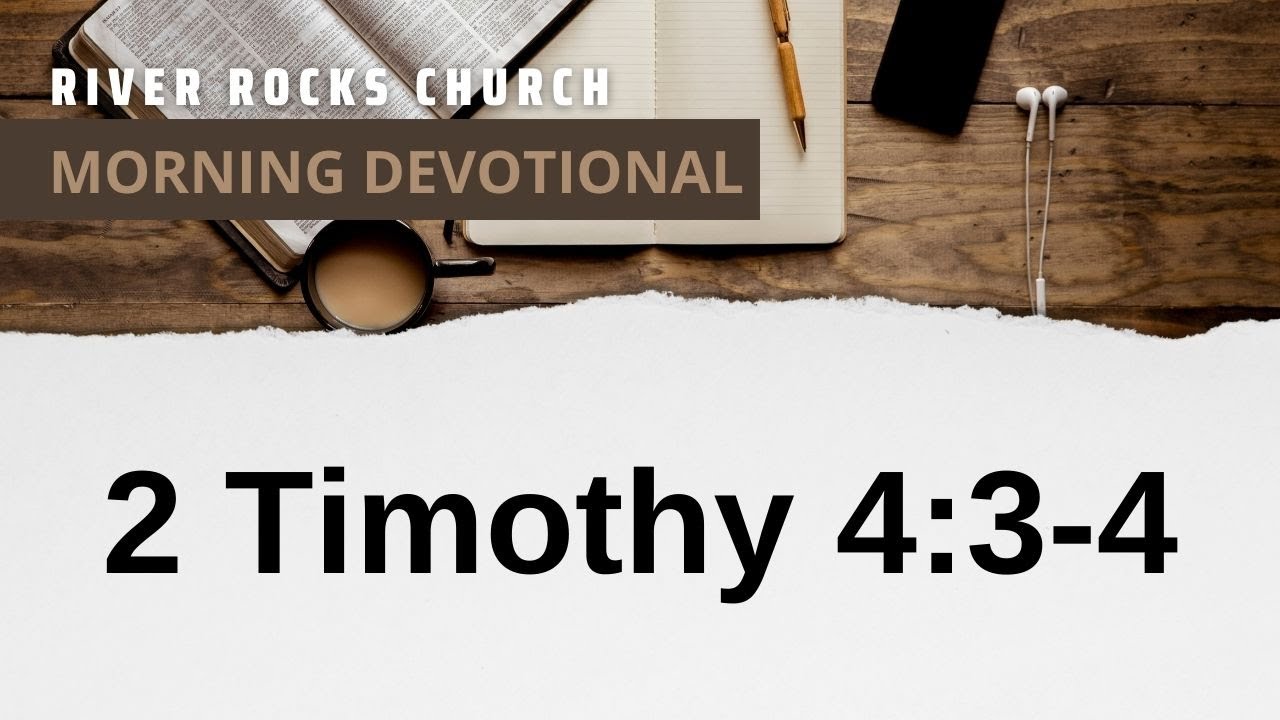 Morning Devotional - 2 Timothy 4:3-4