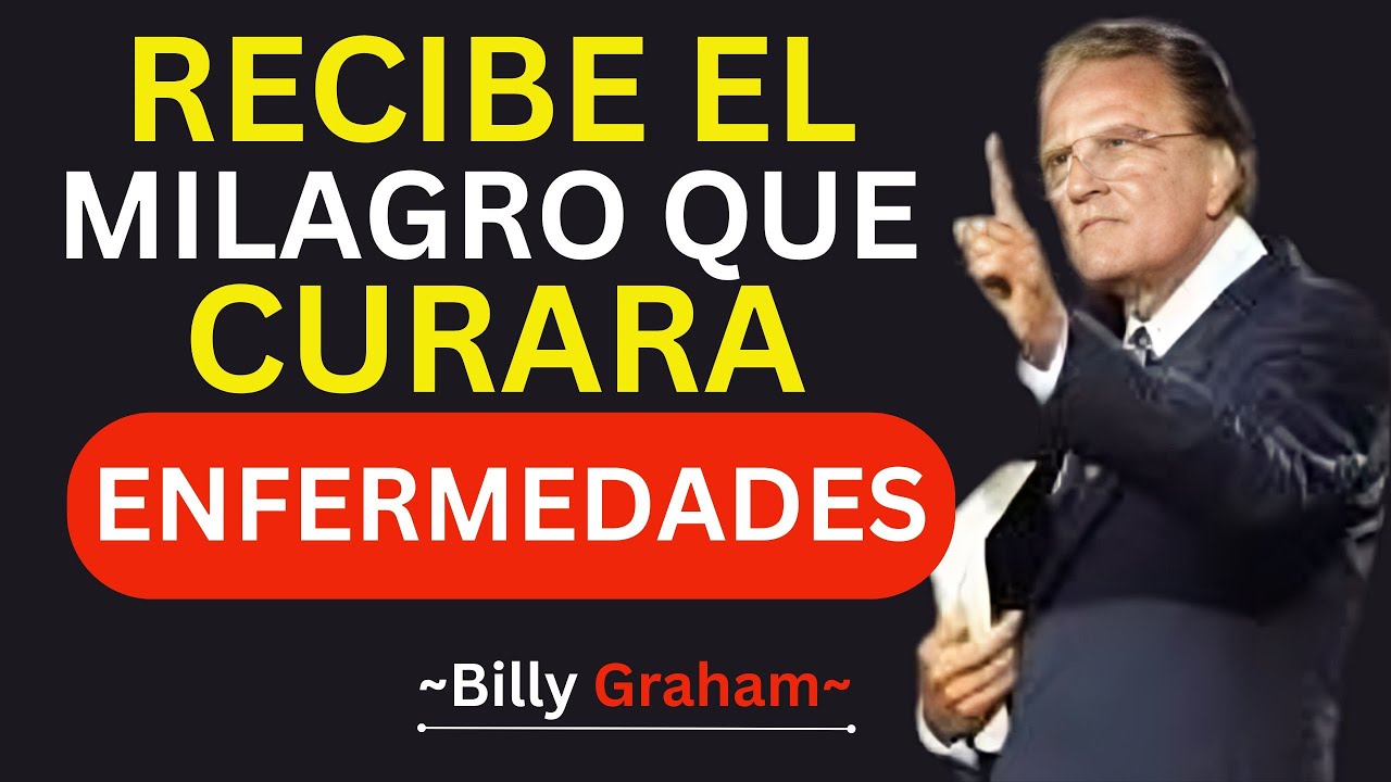 Esta ORACIÓN Sana TODA Tu SALUD DE Tu Cuerpo  / Billy Graham