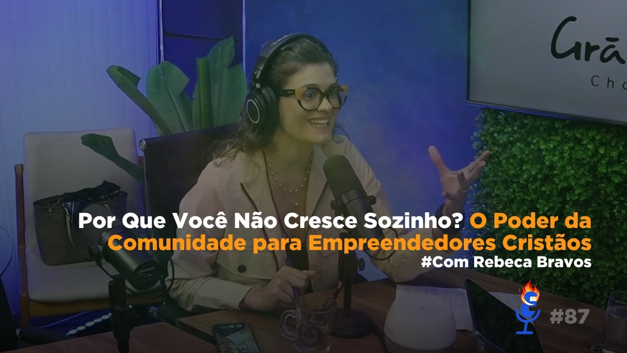 Por Que Você Não Cresce Sozinho? O Poder da Comunidade para Empreendedores Cristãos - PVC #87
