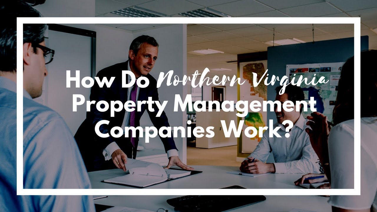 How Do Northern Virginia Property Management Companies Work?