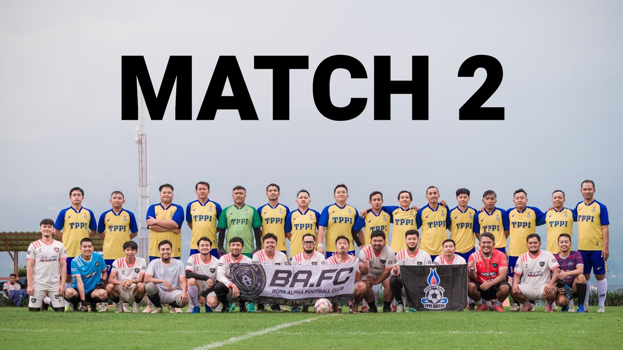 MATCH 2 | BORN ALPHA FC Friendly Match VS TPPI FC | Lap. Agro Kusuma - Kota Batu