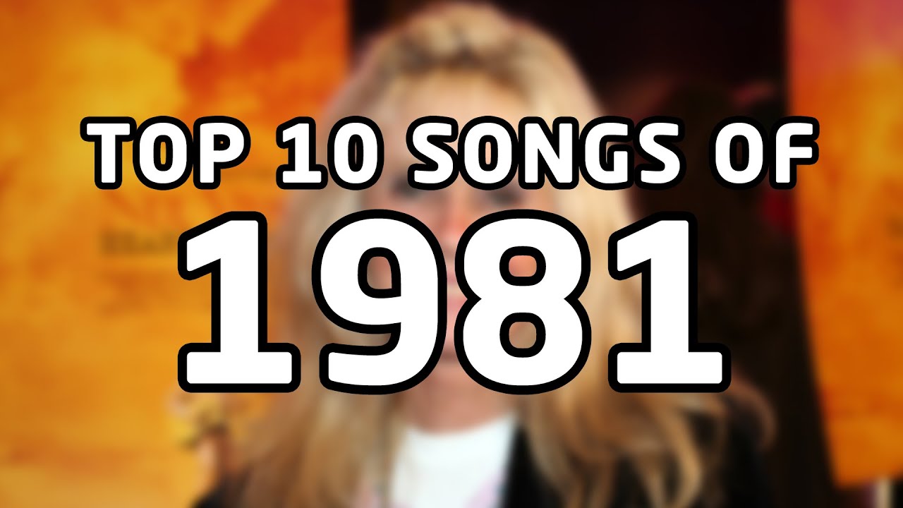 Top 10 songs of 1981