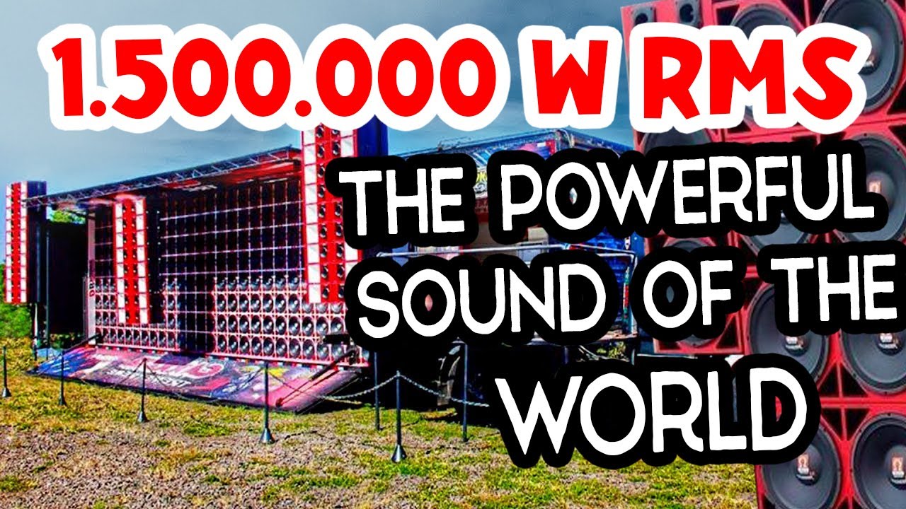The powerful sound of the world -Truck shakes shakes -1.500.000 w rms
