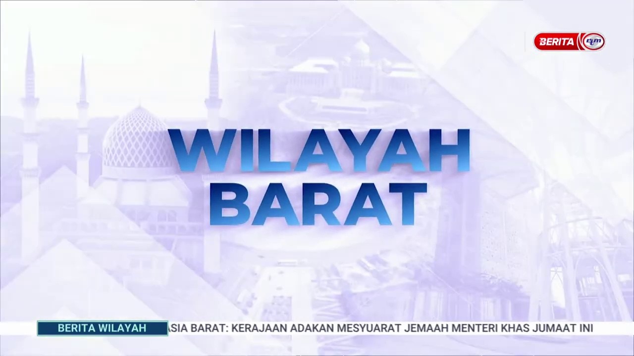 11 MAC 2026 - BERITA WILAYAH - WILAYAH BARAT