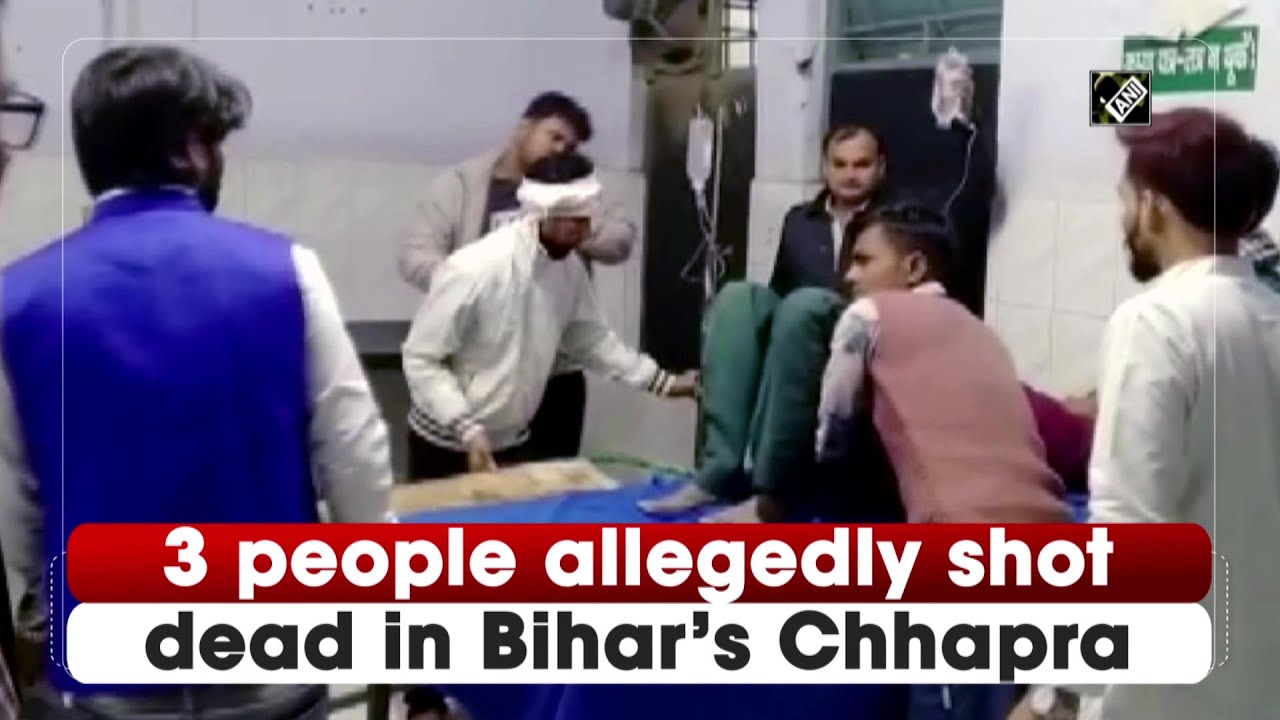 3 people allegedly shot dead in Bihar&rsquo;s Chhapra  - Crime Update