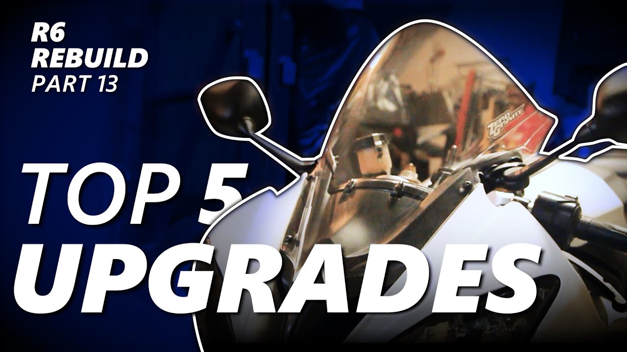 Top 5 Sport Bike Upgrades | Yamaha R6 Rebuild Series | Part 13