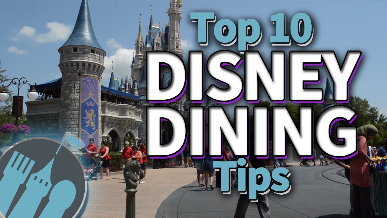 Top 10 Disney Dining Tips!