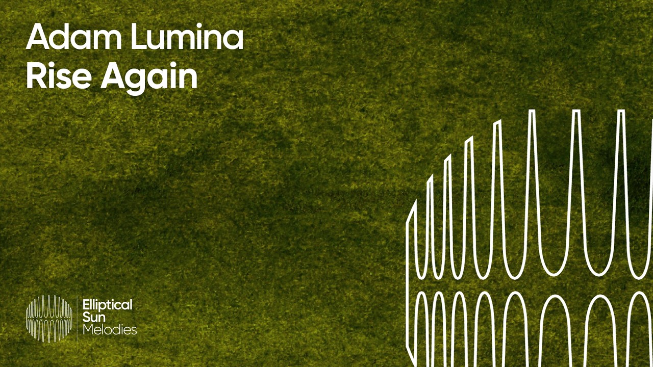 Adam Lumina - Rise Again (Progressive House | Elliptical Sun Melodies)