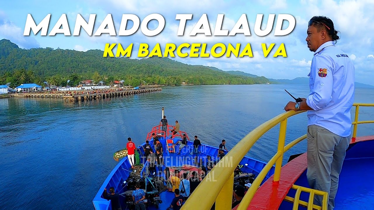 Manado Talaud KM Barcelona V Tiba di Pelabuhan Lirung Talaud