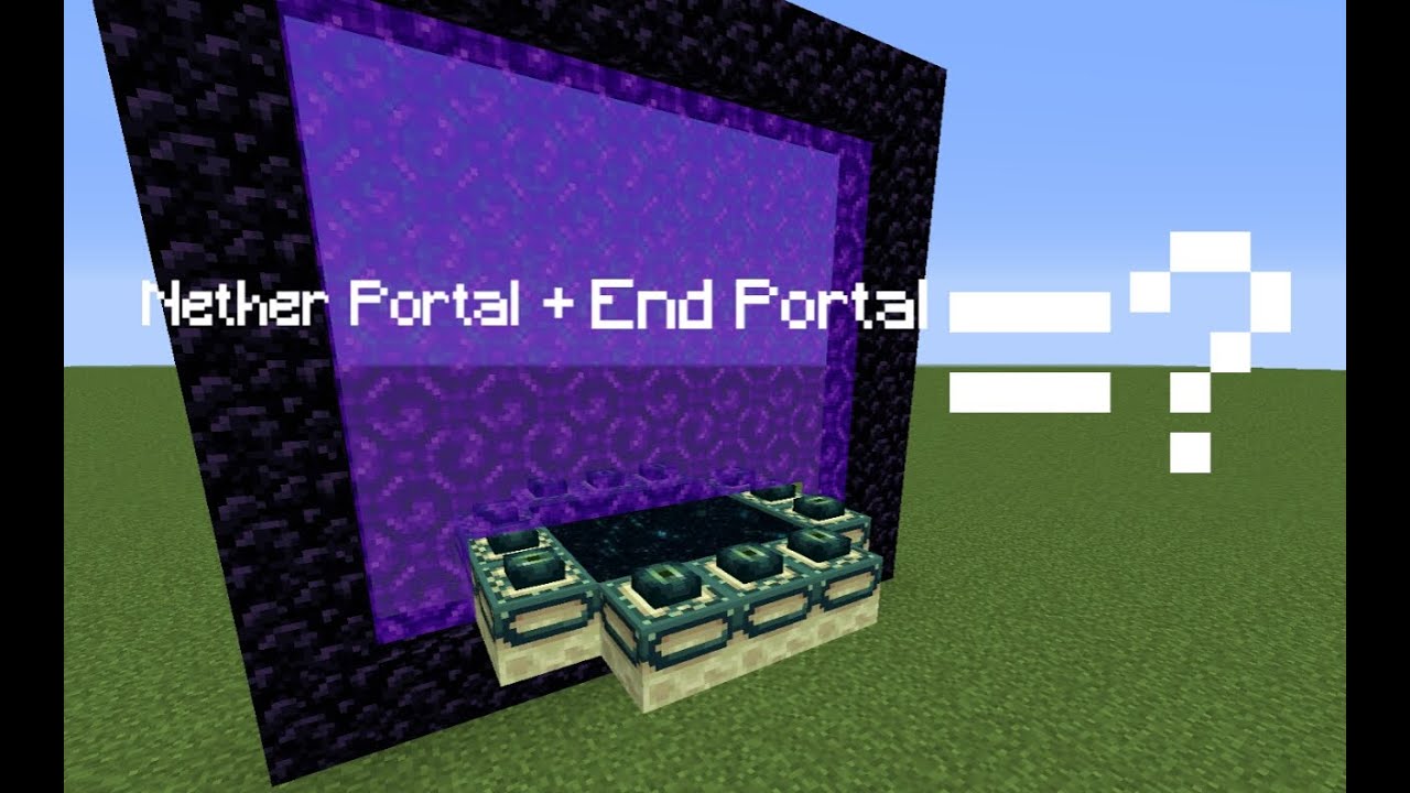 Nether Portal + End Portal = ?