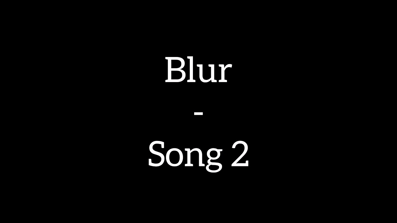 Blur - Song 2 (Lyrics)