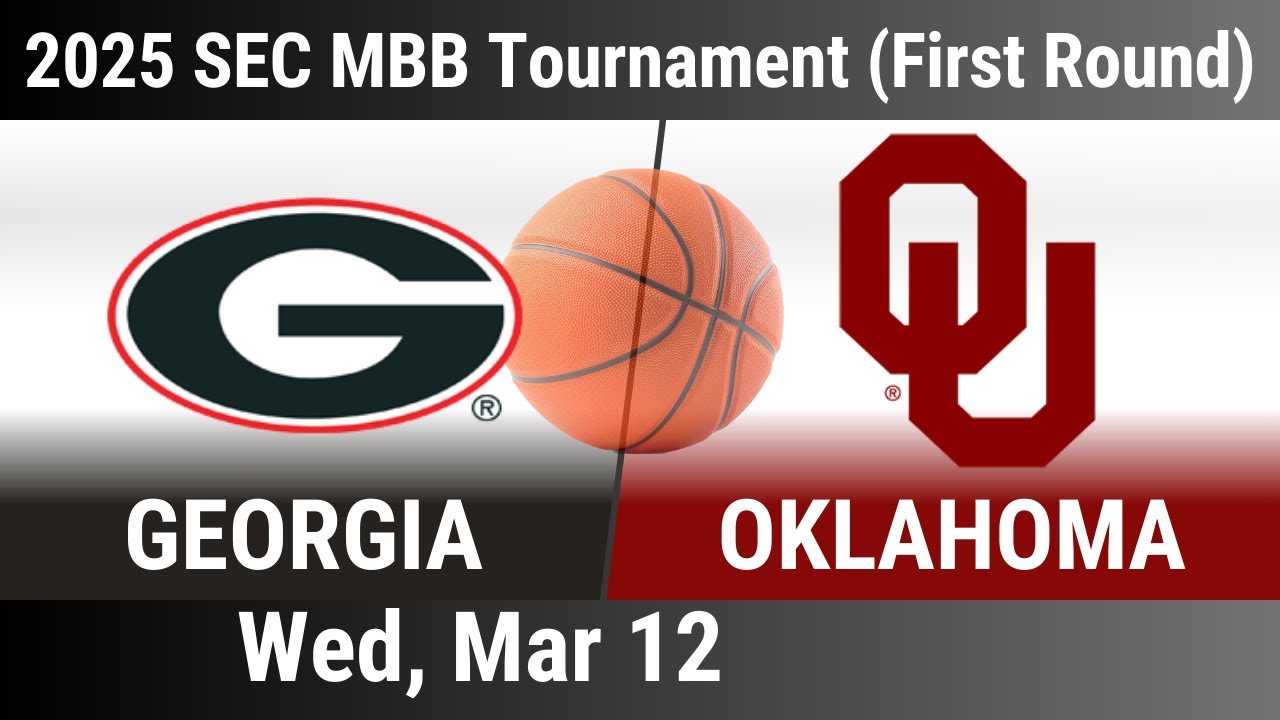 2025 Mar 12 MBB Oklahoma OU Sooners vs Georgia Bulldogs SEC Tournament First Round 20250312
