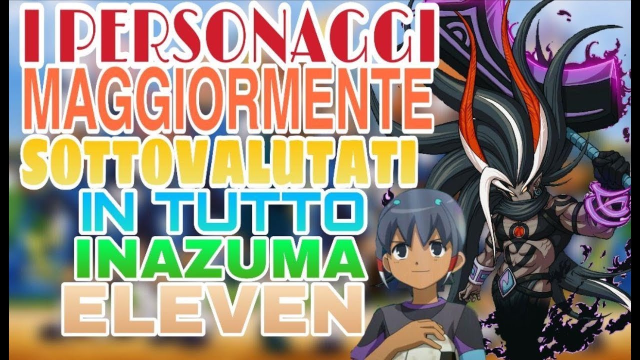 I 10 PERSONAGGI PIU' SOTTOVALUTATI DI INAZUMA ELEVEN! - #8