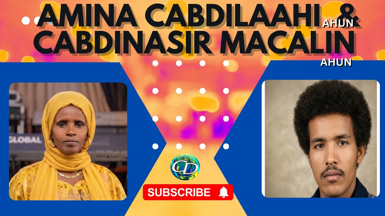 Amina Cabdilaahi Ahun & Cabdinasir Macalin Ahun | Heesta Leeleelka