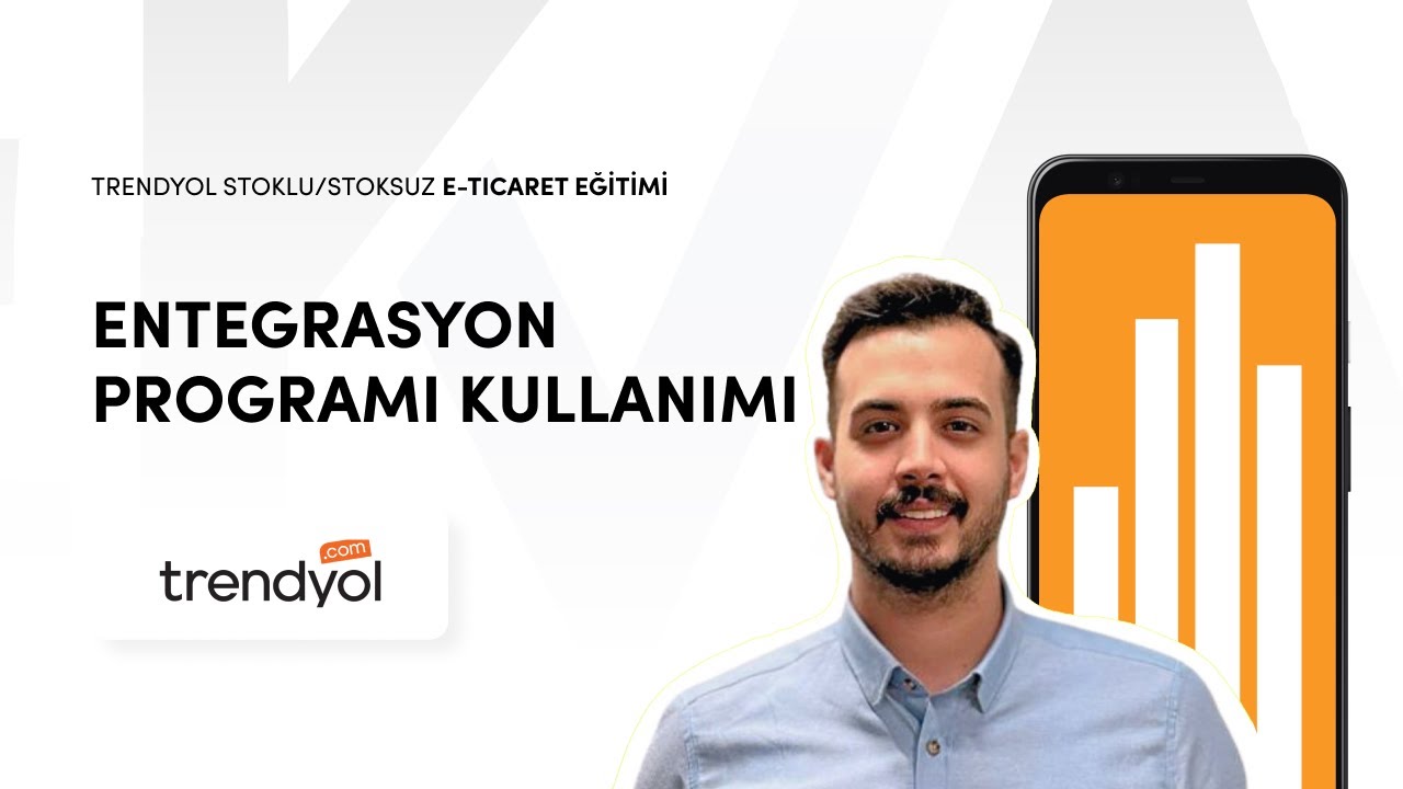 Entegrasyon Programı Kullanımı | Trendyol E-Ticaret Eğitimi