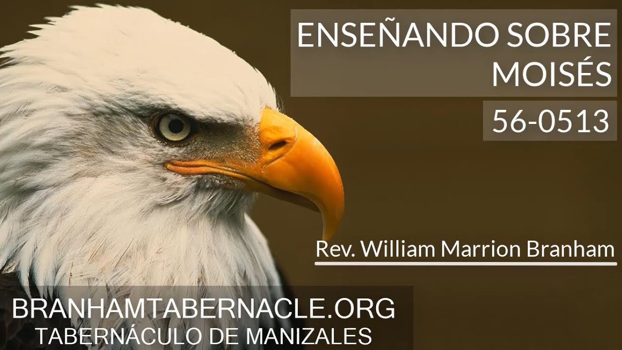 56-0513 | Enseñando Sobre Moisés | William Marrion Branham