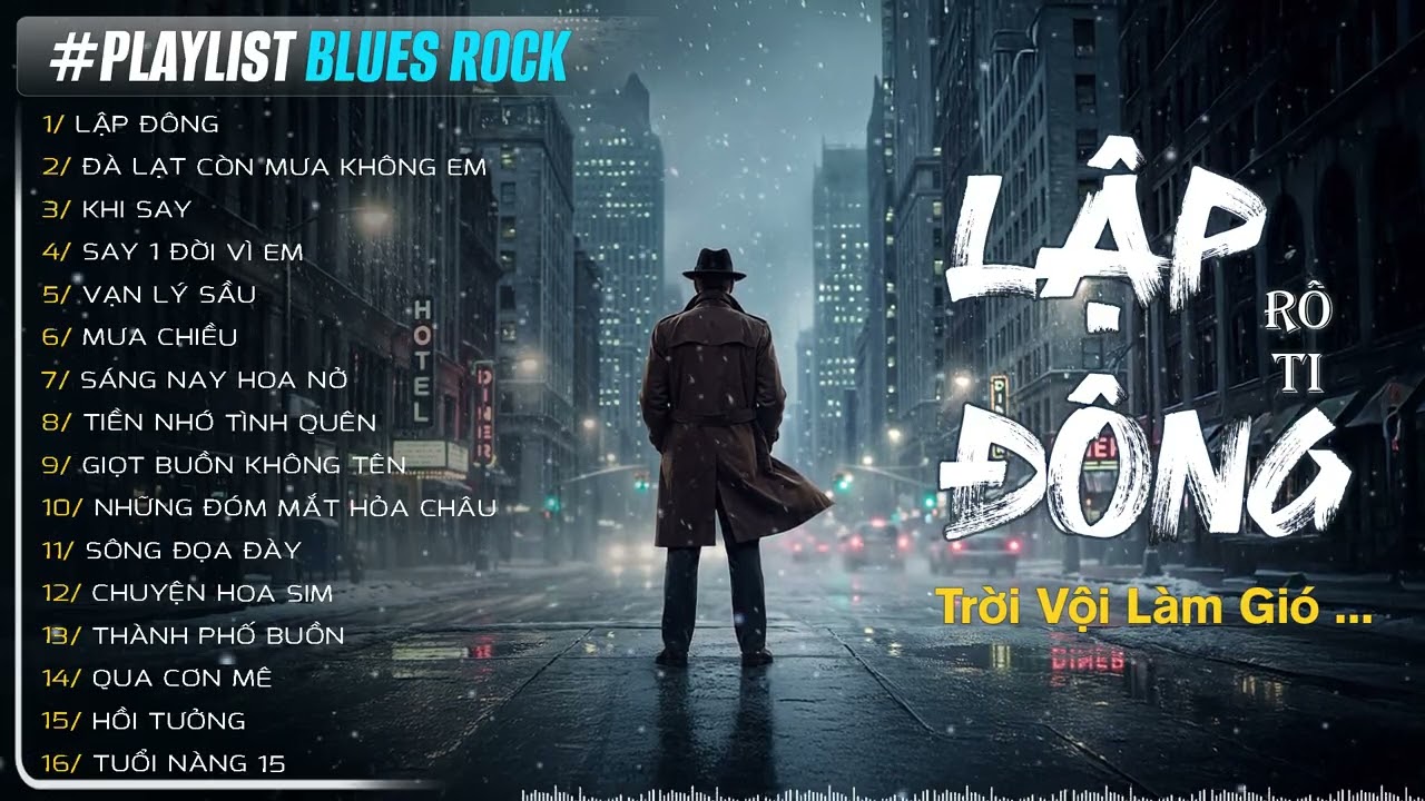 TOP 16 BÀI BLUES ROCK CỰC HIT | LẬP ĐÔNG , ĐÀ LẠT CÒN MƯA KHÔNG EM, CHIỀU MƯA | NGHE LÀ NGHIỆN