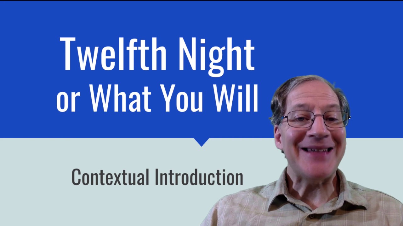 Twelfth Night (Lecture; Cultural Context)