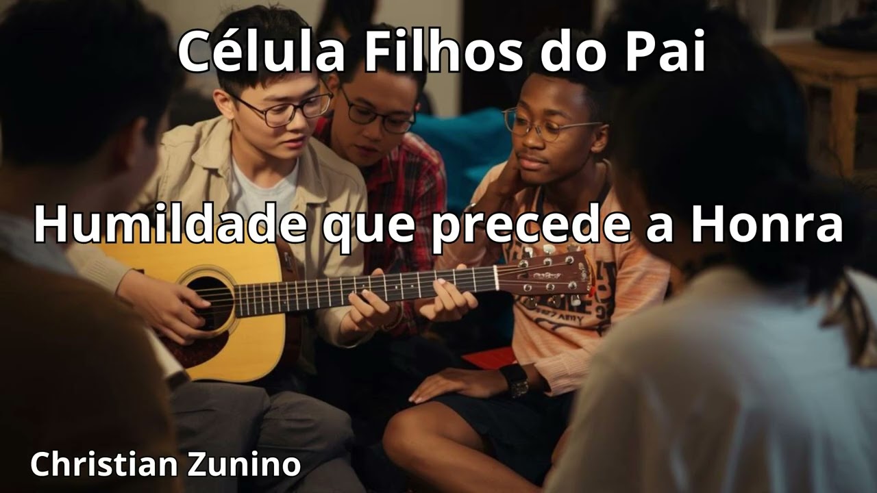 Célula Filhos do Pai | 09.03.26 | Humildade que precede a Honra | Christian Zunino