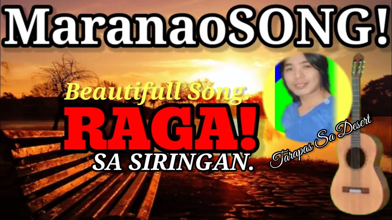 MaranaoSONG Raga Sa Siringan by. Tarapas sa Desert