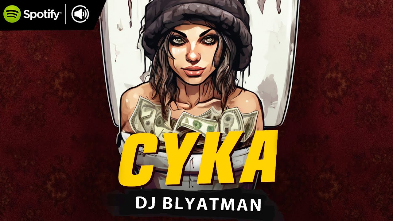DJ BLYATMAN - CYKA