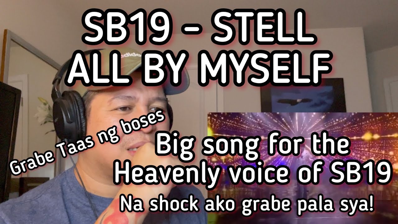 [Reaction] Stell - All By Myself | #sb19 #sb19_stell #ppopking #pinoymusic