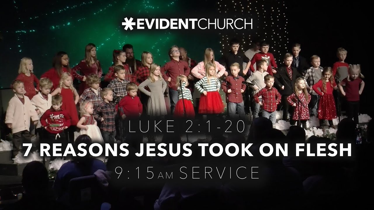 Dec 21 2025 | 7 Reasons Jesus Took on Flesh - 9:15am Service
