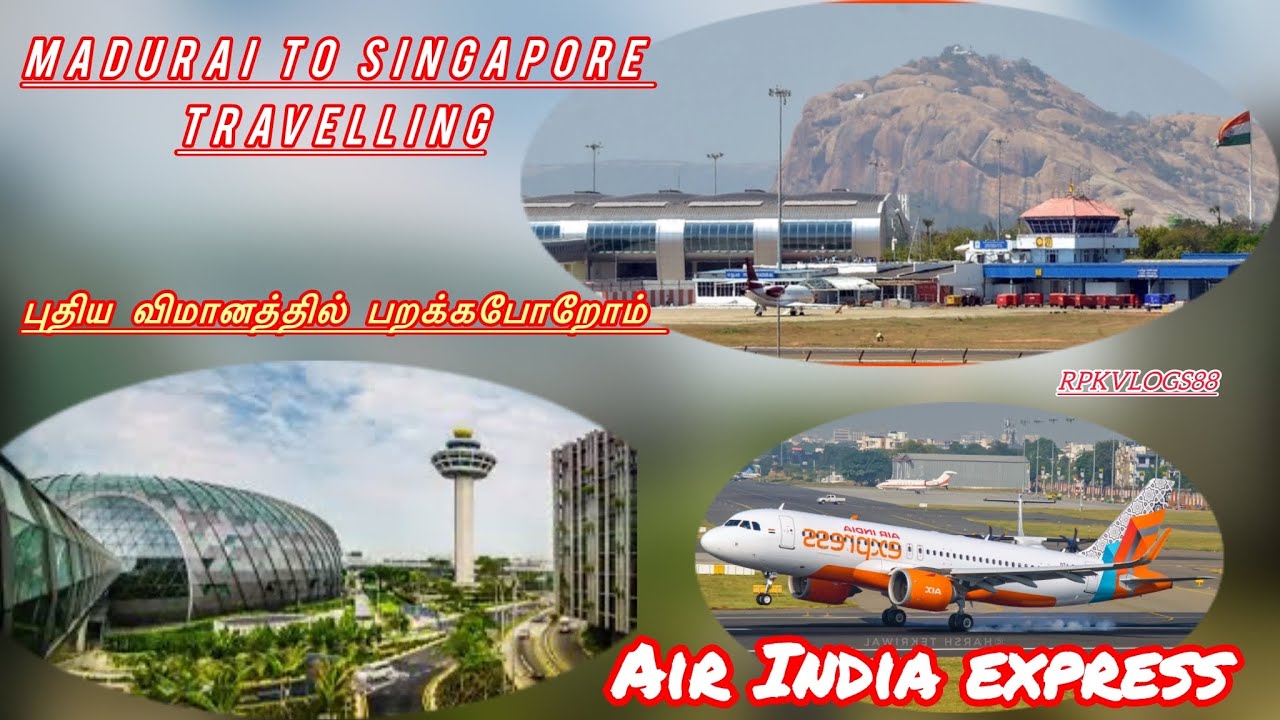 Travelling Madurai to Singapore #airport #flight #Air India express #madurai #singapore