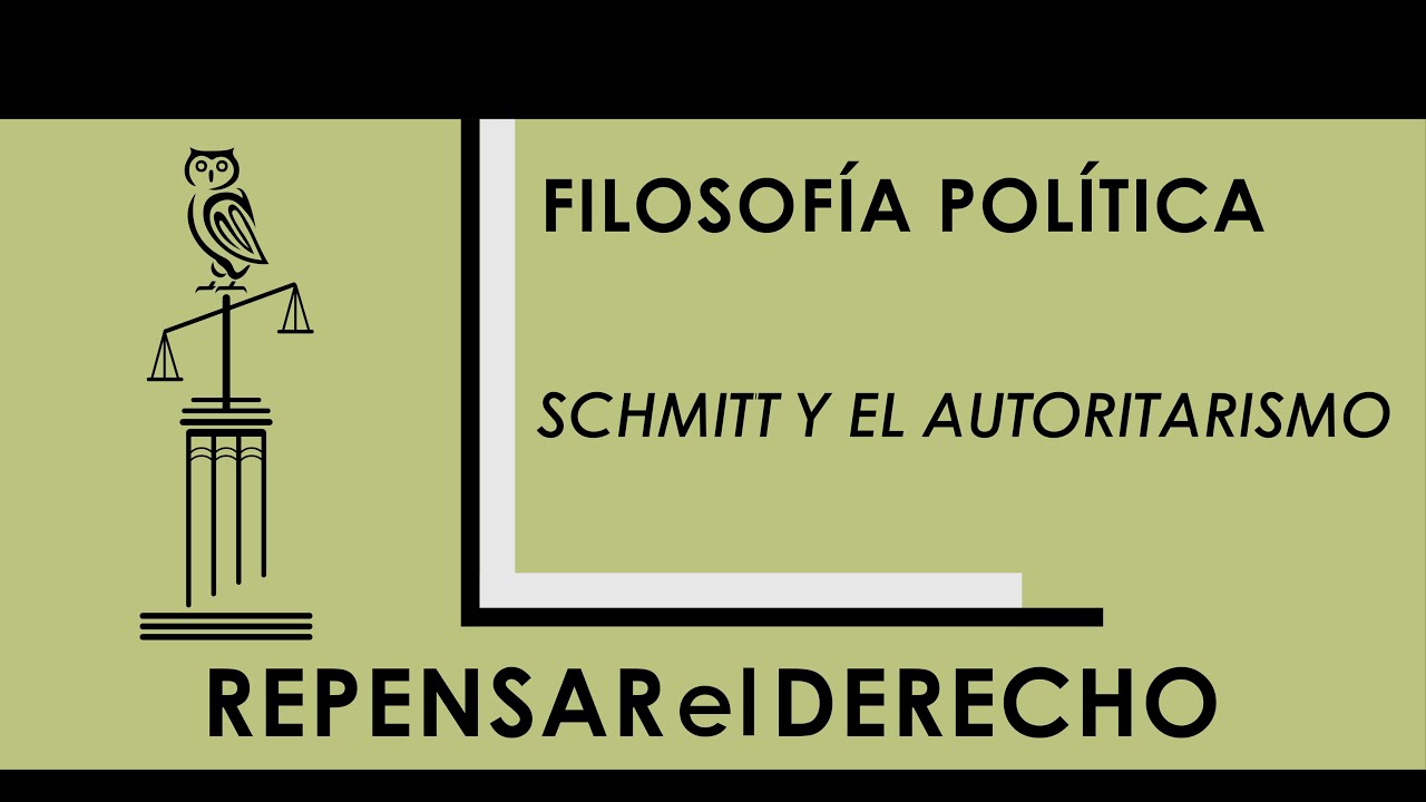 Schmitt y el Autoritarismo - Sesión 2 | Filosofía Política | Profesor Óscar Mejía Quintana