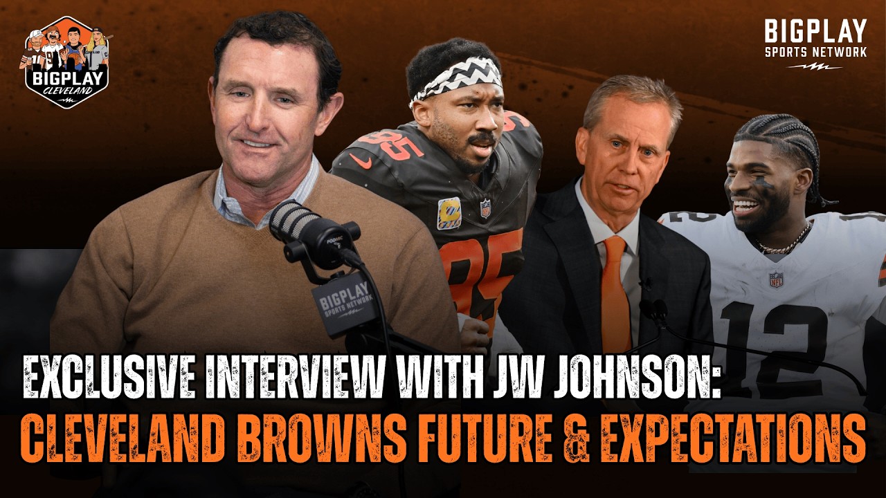 JW Johnson Talks Browns’ Future & Setting A Championship Standard In Cleveland | BIGPLAY CLE Show