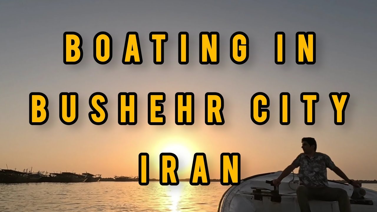 Boating in Bushehr City, Iran