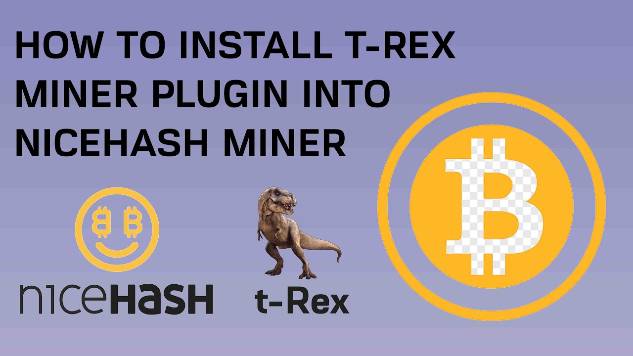 How to Install T Rex Miner Plugin into Nicehash Miner