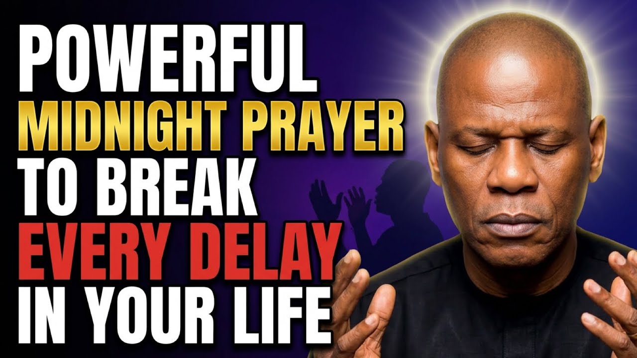 Powerful Prayer to Break Every Delay in Your Life | It Ends Today