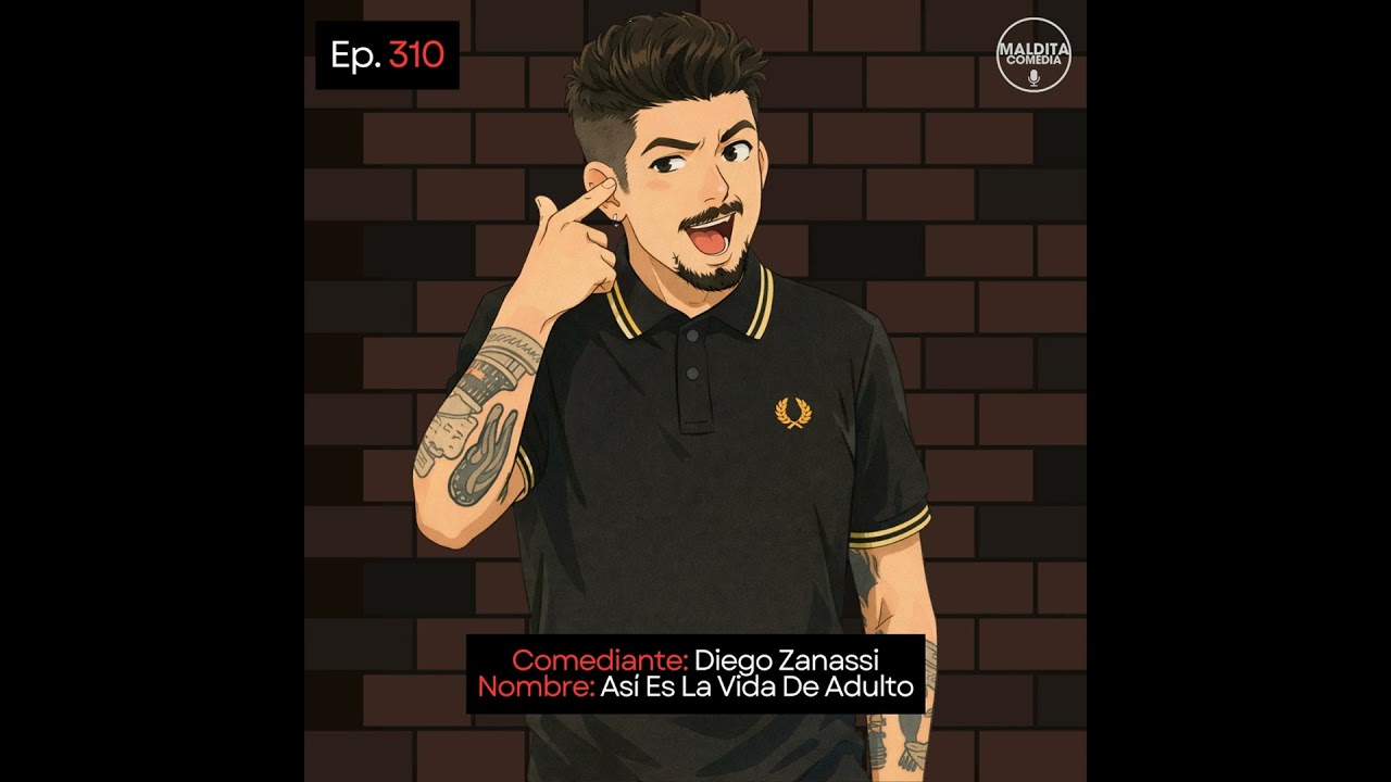 EP. 310 🎙️ Diego Zanassi ➡︎ Así Es La Vida De Adulto