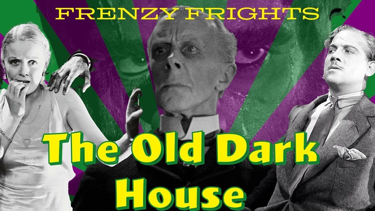 The Old Dark House (1932) Review & Discussion | James Whale's Gothic Horror Classid