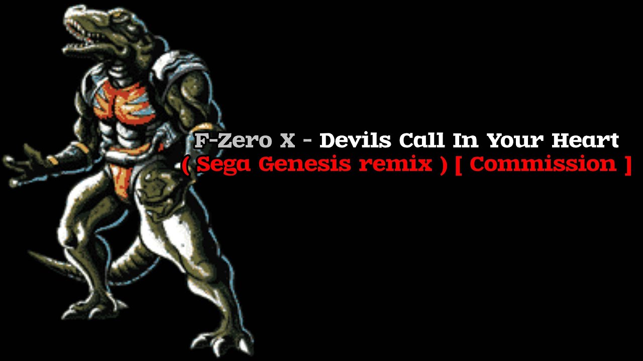 F-Zero X - Devils Call In Your Heart ( Sega Genesis remix ) [ Commission ]