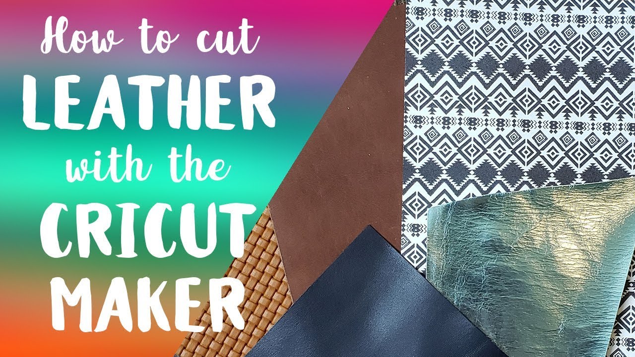 How To Cut LEATHER With The Cricut Maker (Tutorial!)