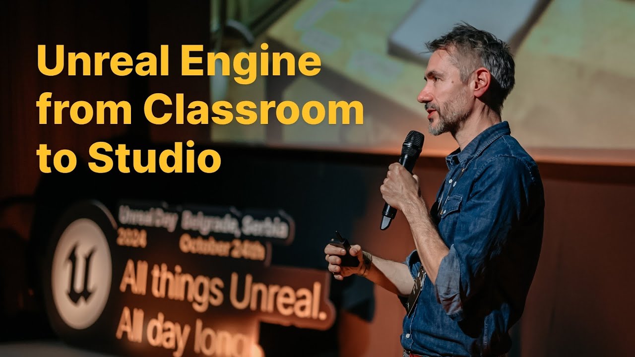 Unreal Engine from Classroom to Studio - Joan Da Silva [UNREAL DAY 2024]